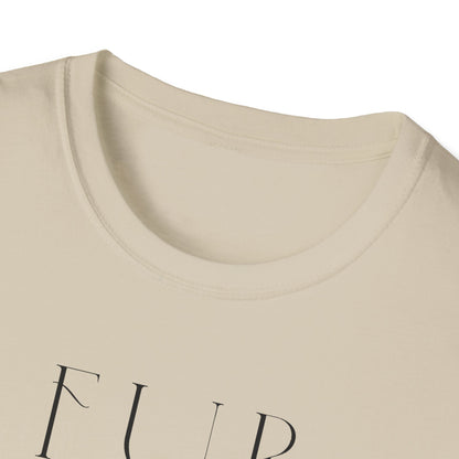 Fur Mamas are Mamas Too T-Shirt | Perfect Gift for Pet Lovers | Softstyle Unisex Tee | Fur Mom mother's day Shirt \ Dog Mom
