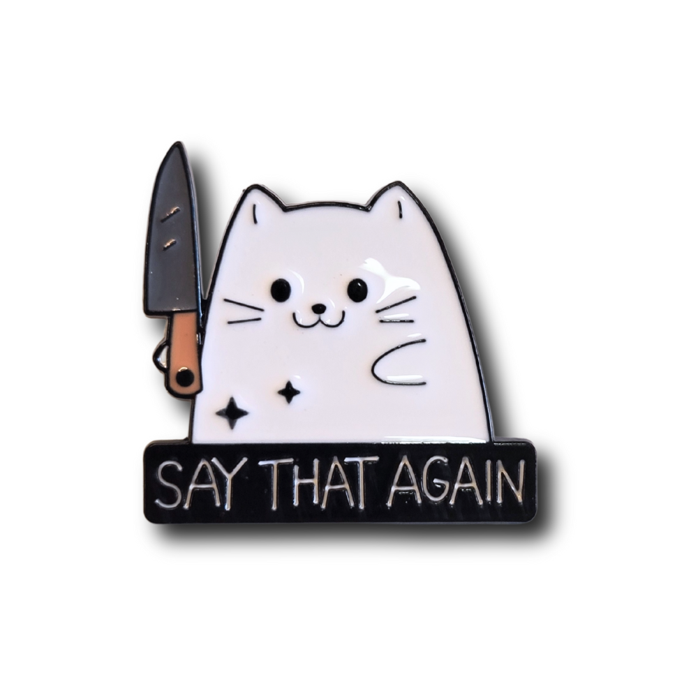 "Say That Again" Stabby Cat | Collectible Pin