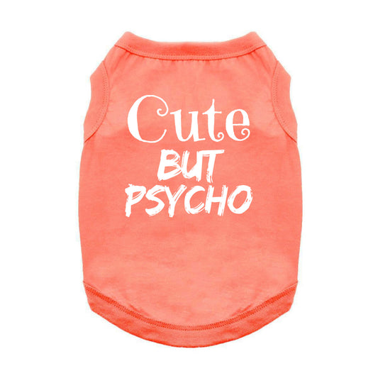 Cute Dog Shirt - Cute but Psycho